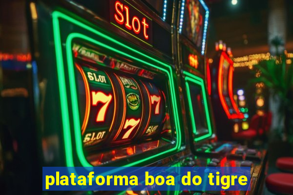 plataforma boa do tigre